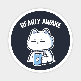 Bearly Awake Magnet